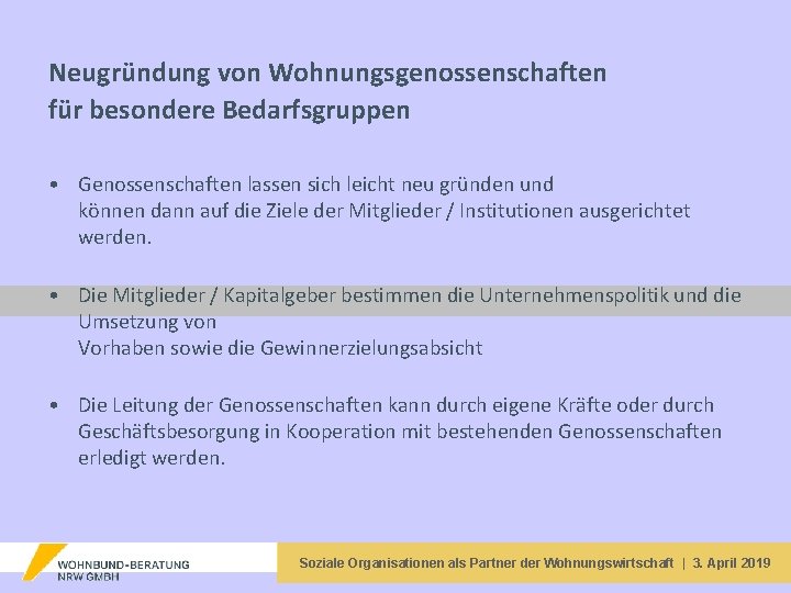 Neugründung von Wohnungsgenossenschaften für besondere Bedarfsgruppen • Genossenschaften lassen sich leicht neu gründen und