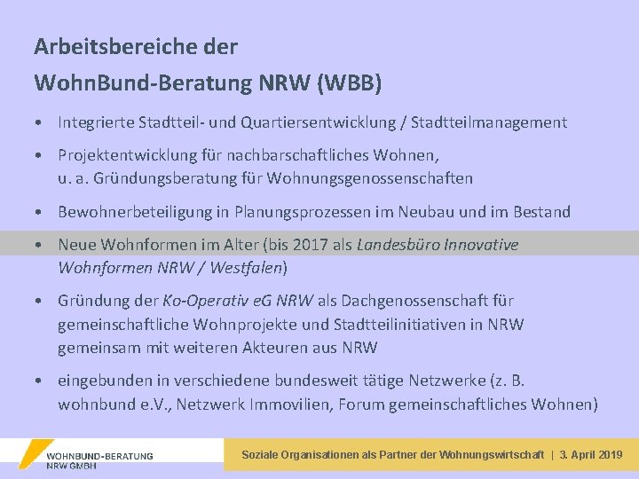 Arbeitsbereiche der Wohn. Bund-Beratung NRW (WBB) • Integrierte Stadtteil- und Quartiersentwicklung / Stadtteilmanagement •