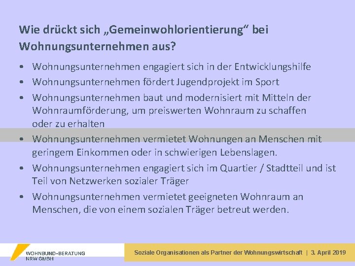 Wie drückt sich „Gemeinwohlorientierung“ bei Wohnungsunternehmen aus? • Wohnungsunternehmen engagiert sich in der Entwicklungshilfe