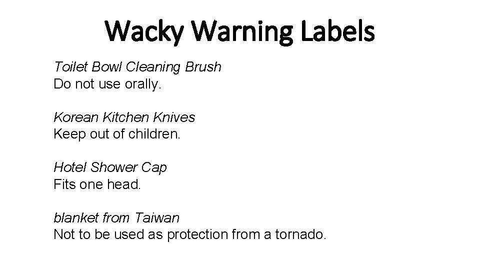 Wacky Warning Labels Toilet Bowl Cleaning Brush Do not use orally. Korean Kitchen Knives