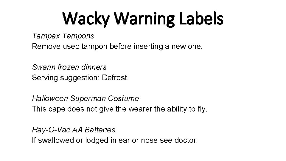 Wacky Warning Labels Tampax Tampons Remove used tampon before inserting a new one. Swann