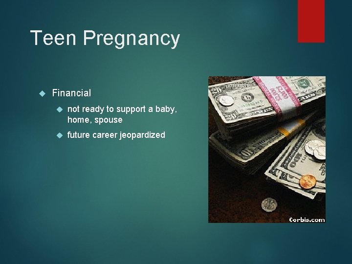 Teen Pregnancy Financial not ready to support a baby, home, spouse future career jeopardized