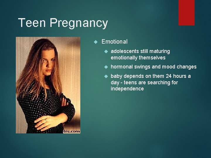 Teen Pregnancy Emotional adolescents still maturing emotionally themselves hormonal swings and mood changes baby
