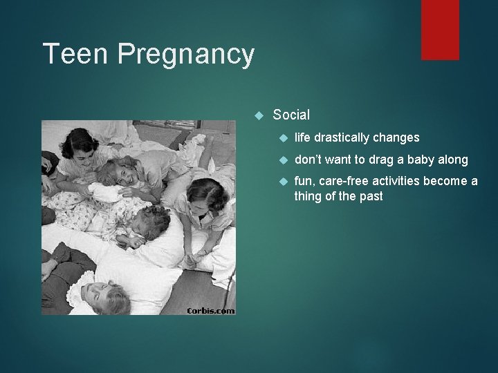 Teen Pregnancy Social life drastically changes don’t want to drag a baby along fun,
