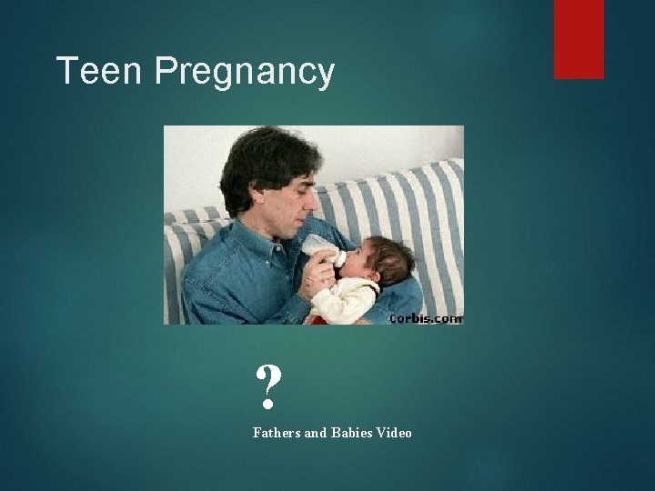 Teen Pregnancy ? Fathers and Babies Video 