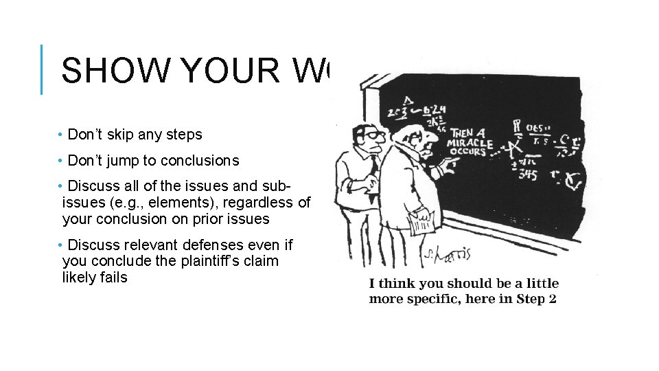 SHOW YOUR WORK • Don’t skip any steps • Don’t jump to conclusions •