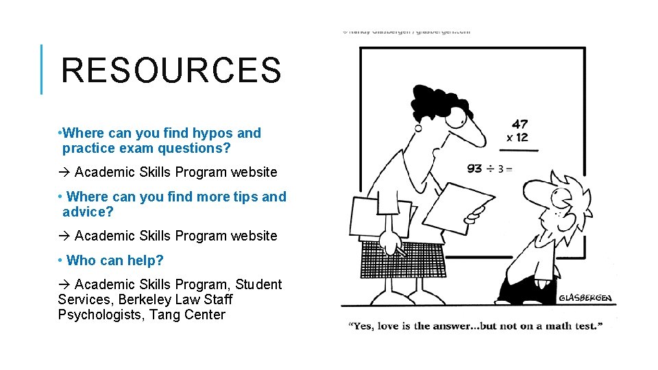 RESOURCES • Where can you find hypos and practice exam questions? Academic Skills Program