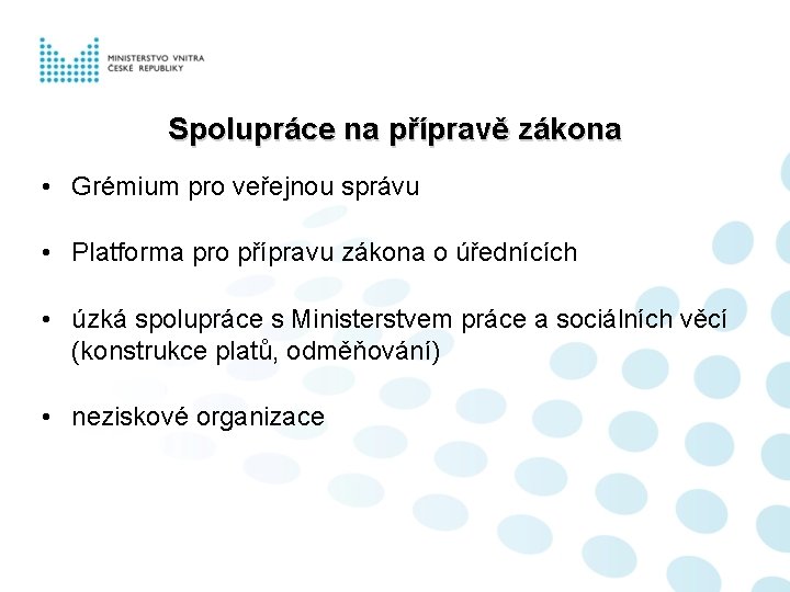 Spolupráce na přípravě zákona • Grémium pro veřejnou správu • Platforma pro přípravu zákona