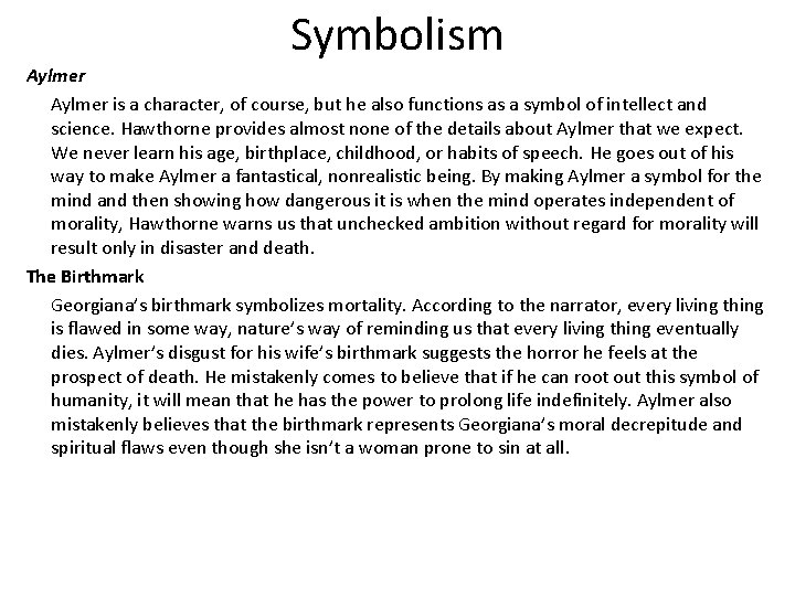 Symbolism Aylmer is a character, of course, but he also functions as a symbol