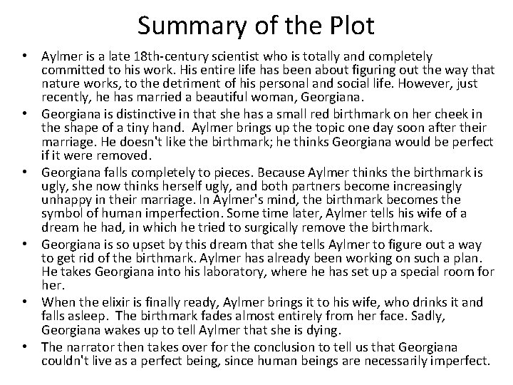 Summary of the Plot • Aylmer is a late 18 th-century scientist who is