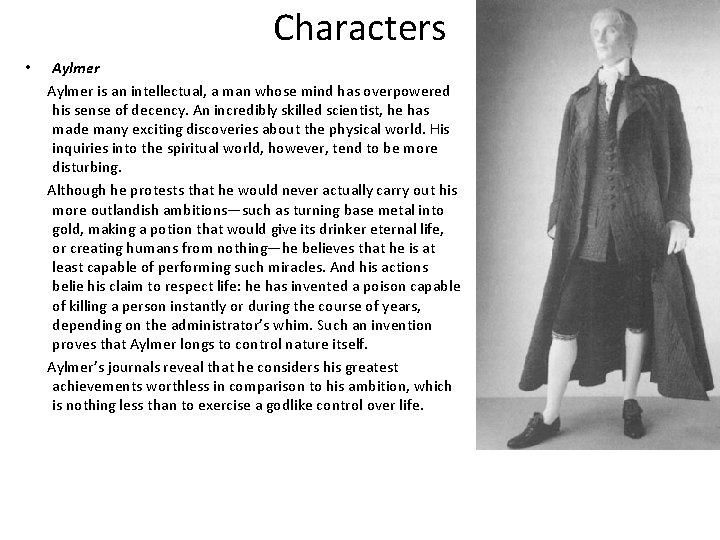 Characters • Aylmer is an intellectual, a man whose mind has overpowered his sense