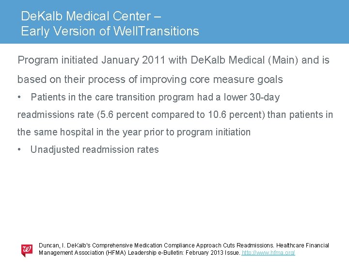 De. Kalb Medical Center – Early Version of Well. Transitions Program initiated January 2011