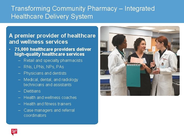 Transforming Community Pharmacy – Integrated Healthcare Delivery System A premier provider of healthcare and