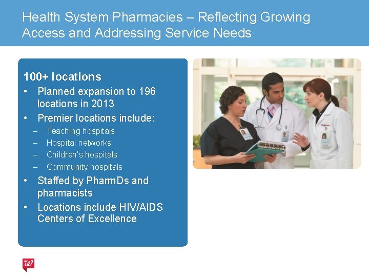 Health System Pharmacies – Reflecting Growing Access and Addressing Service Needs 100+ locations •