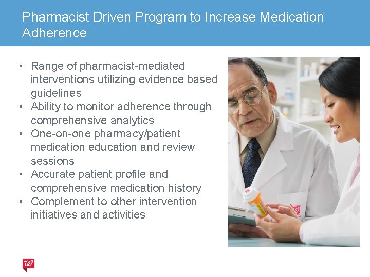 Pharmacist Driven Program to Increase Medication Adherence • Range of pharmacist-mediated interventions utilizing evidence