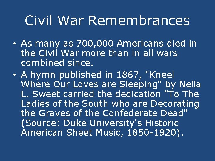 Civil War Remembrances • As many as 700, 000 Americans died in the Civil