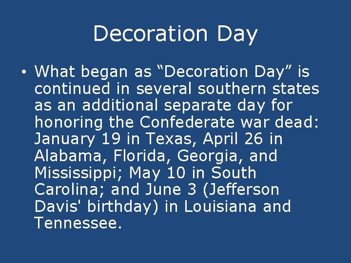 Decoration Day • What began as “Decoration Day” is continued in several southern states