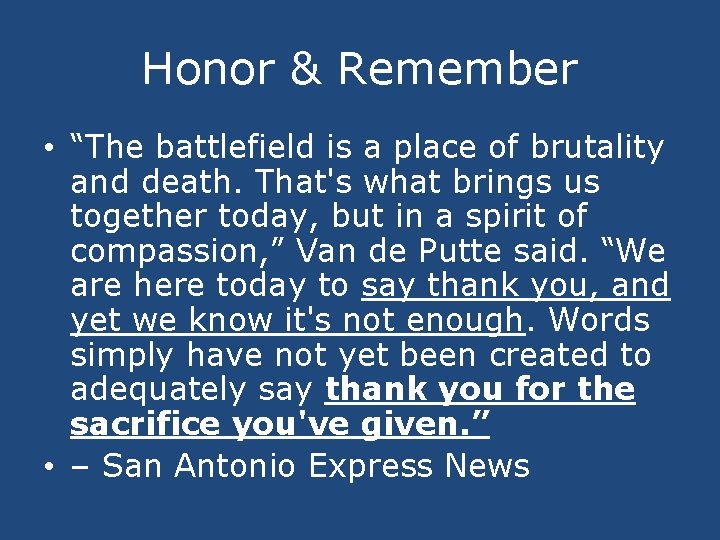 Honor & Remember • “The battlefield is a place of brutality and death. That's