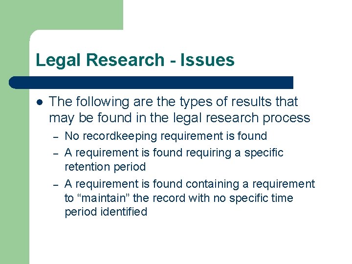 Legal Research - Issues l The following are the types of results that may