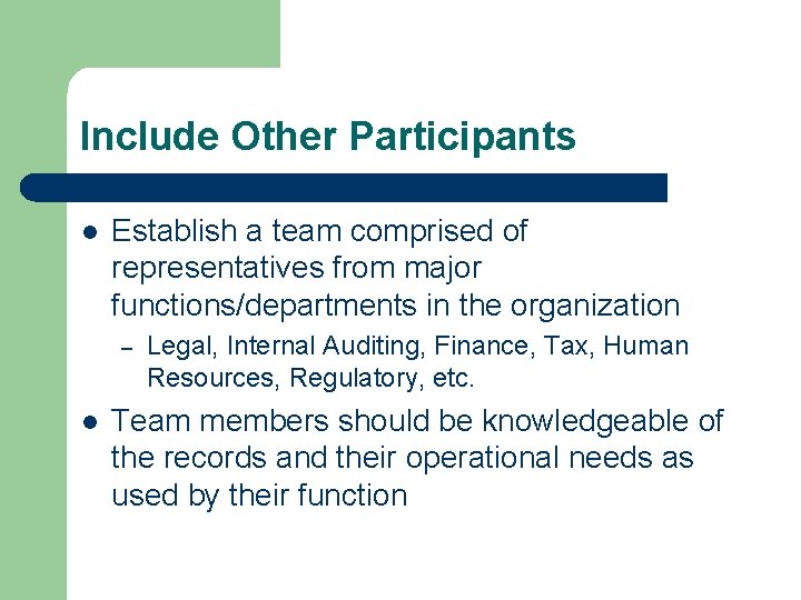 Include Other Participants l Establish a team comprised of representatives from major functions/departments in