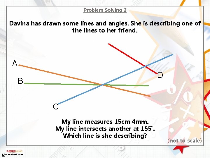 Problem Solving 2 Davina has drawn some lines and angles. She is describing one