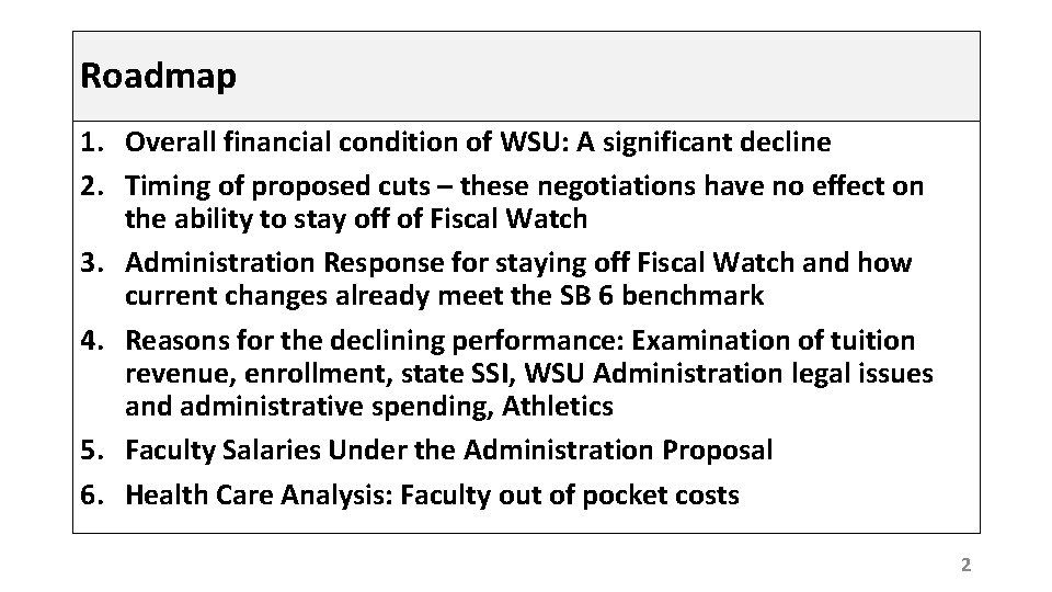 Roadmap 1. Overall financial condition of WSU: A significant decline 2. Timing of proposed