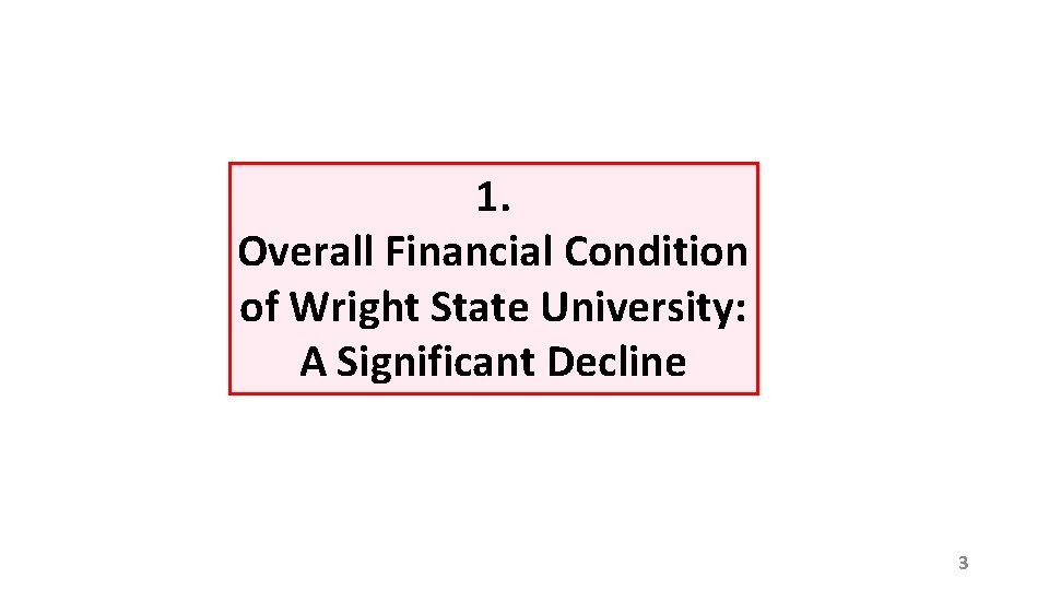 1. Overall Financial Condition of Wright State University: A Significant Decline 3 