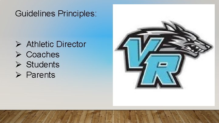 Guidelines Principles: Ø Ø Athletic Director Coaches Students Parents 