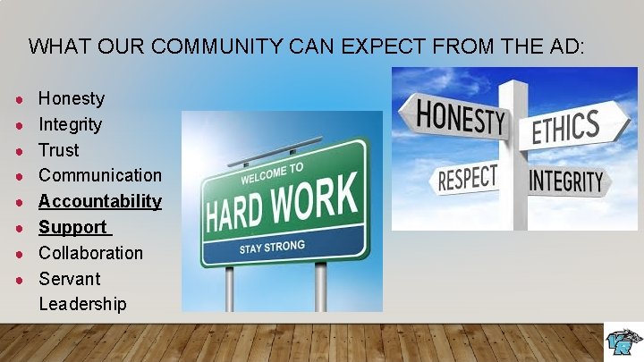 WHAT OUR COMMUNITY CAN EXPECT FROM THE AD: ● Honesty ● Integrity ● Trust