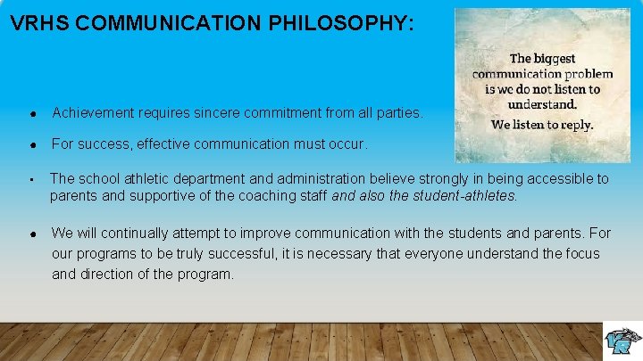 VRHS COMMUNICATION PHILOSOPHY: ● Achievement requires sincere commitment from all parties. ● For success,