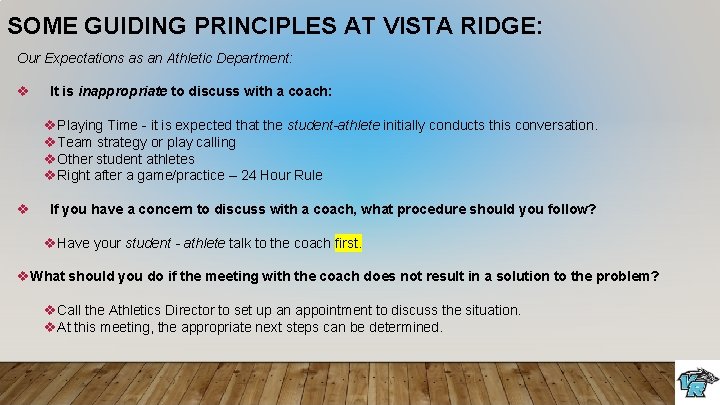 SOME GUIDING PRINCIPLES AT VISTA RIDGE: Our Expectations as an Athletic Department: v It