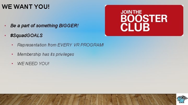 WE WANT YOU! • Be a part of something BIGGER! • #Squad. GOALS •