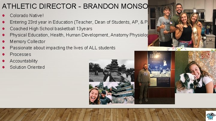 ATHLETIC DIRECTOR - BRANDON MONSON ● ● ● ● ● Colorado Native! Entering 23