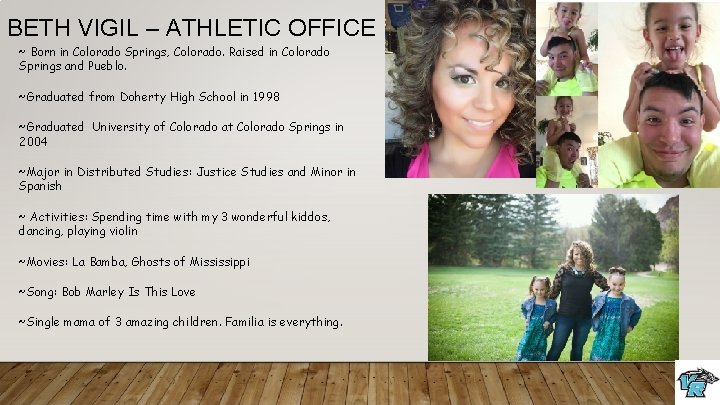 BETH VIGIL – ATHLETIC OFFICE ~ Born in Colorado Springs, Colorado. Raised in Colorado