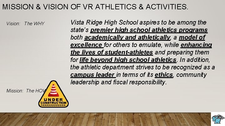MISSION & VISION OF VR ATHLETICS & ACTIVITIES. Vision: The WHY Mission: The HOW