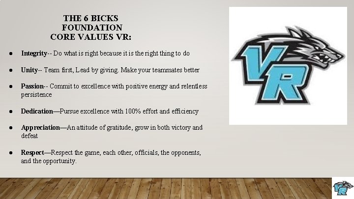 THE 6 BICKS FOUNDATION CORE VALUES VR: ● Integrity-- Do what is right because