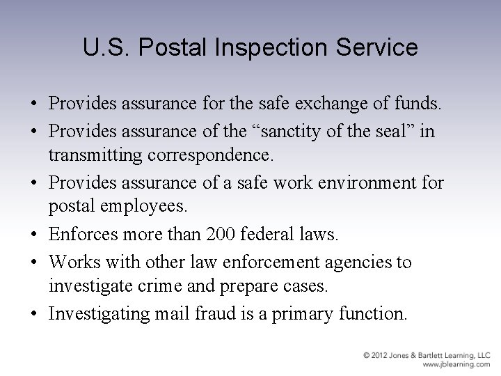 U. S. Postal Inspection Service • Provides assurance for the safe exchange of funds.