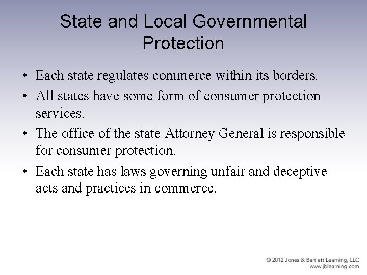 State and Local Governmental Protection • Each state regulates commerce within its borders. •