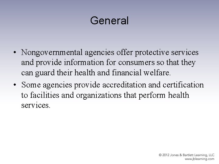 General • Nongovernmental agencies offer protective services and provide information for consumers so that