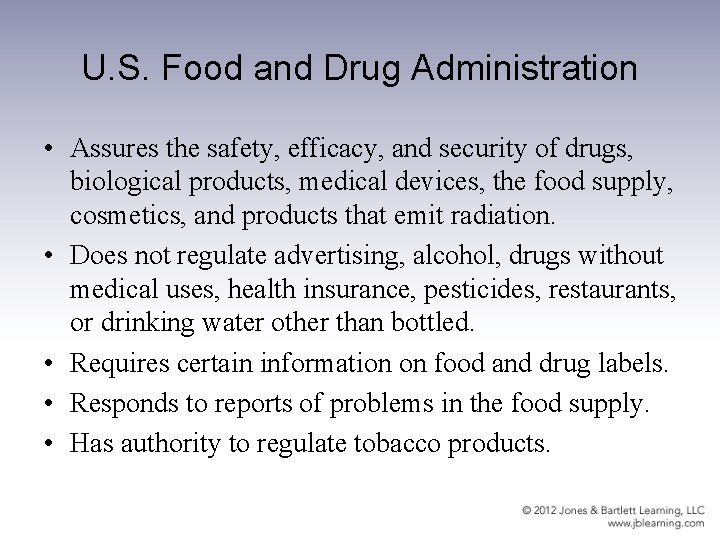 U. S. Food and Drug Administration • Assures the safety, efficacy, and security of