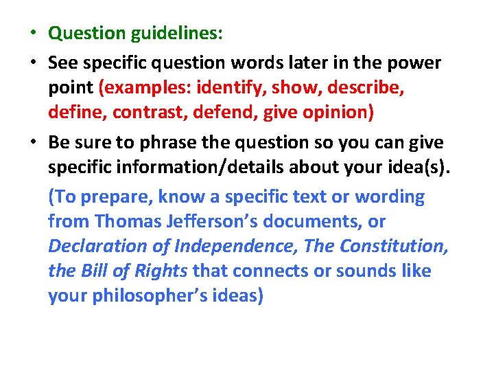  • Question guidelines: • See specific question words later in the power point