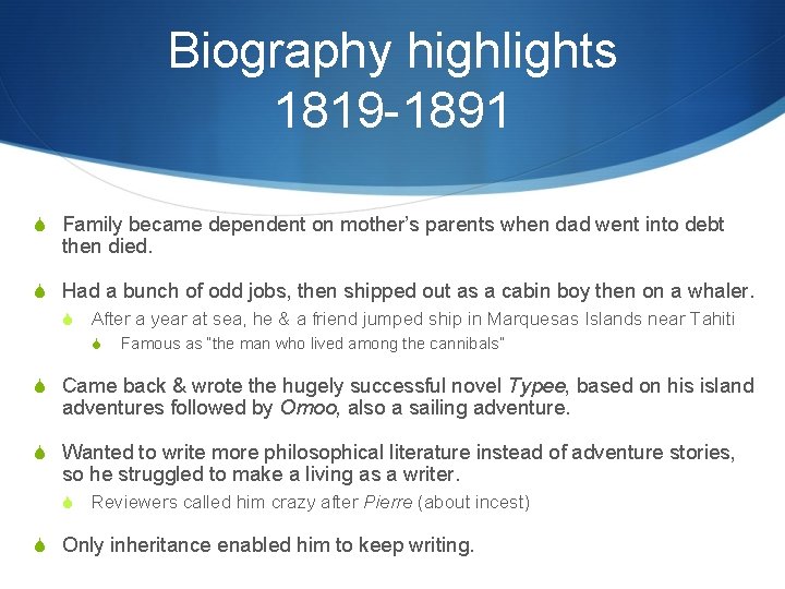 Biography highlights 1819 -1891 S Family became dependent on mother’s parents when dad went