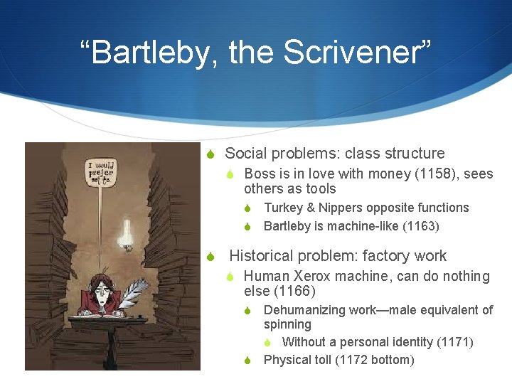 “Bartleby, the Scrivener” S Social problems: class structure S Boss is in love with