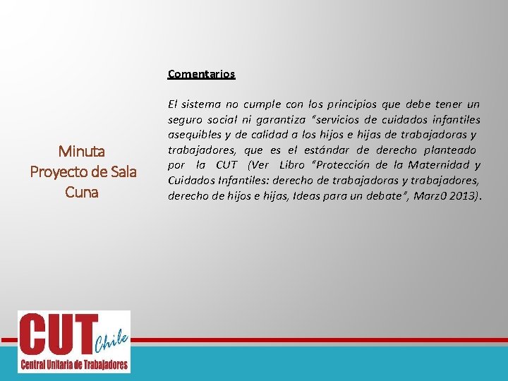 Comentarios Minuta Proyecto de Sala Cuna El sistema no cumple con los principios que