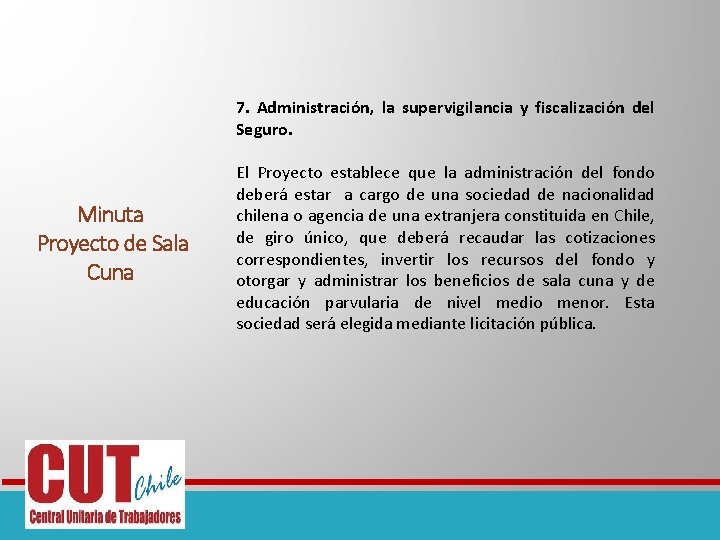 7. Administración, la supervigilancia y fiscalización del Seguro. Minuta Proyecto de Sala Cuna El