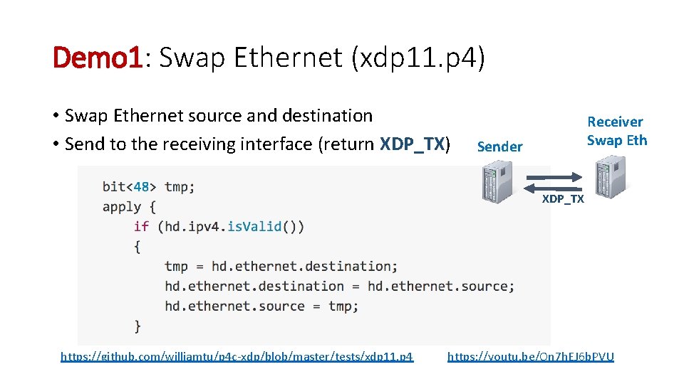 Demo 1: Swap Ethernet (xdp 11. p 4) • Swap Ethernet source and destination