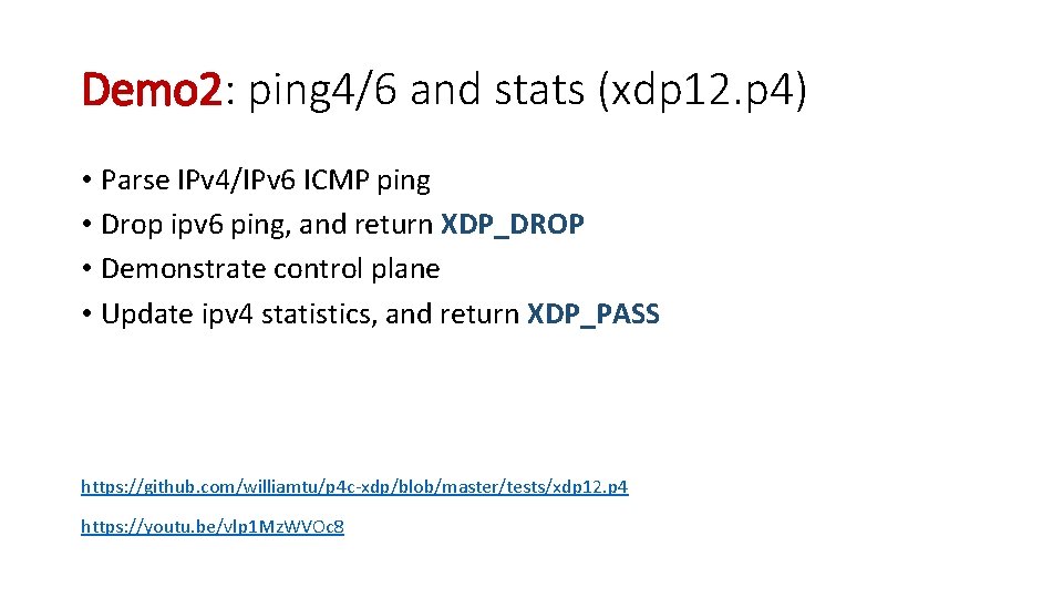 Demo 2: ping 4/6 and stats (xdp 12. p 4) • Parse IPv 4/IPv