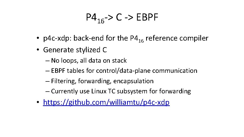 P 416 -> C -> EBPF • p 4 c-xdp: back-end for the P