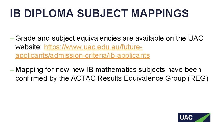 IB DIPLOMA SUBJECT MAPPINGS – Grade and subject equivalencies are available on the UAC
