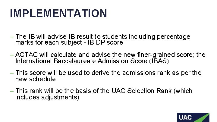 IMPLEMENTATION – The IB will advise IB result to students including percentage marks for